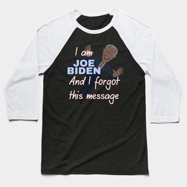 I am joe biden and i forgot this message Baseball T-Shirt by à la mode !